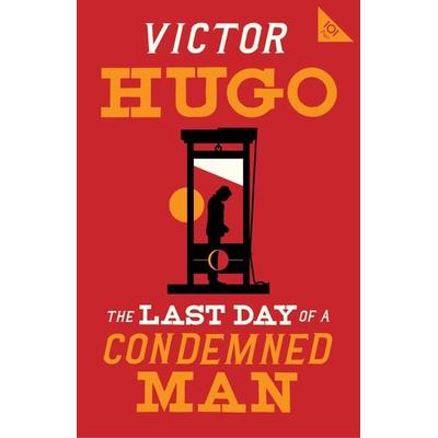 The Last Day of a Condemned Man, Taschenbuch von Victor Hugo, Bloomsbury Academic, 978-1-84749-870-0