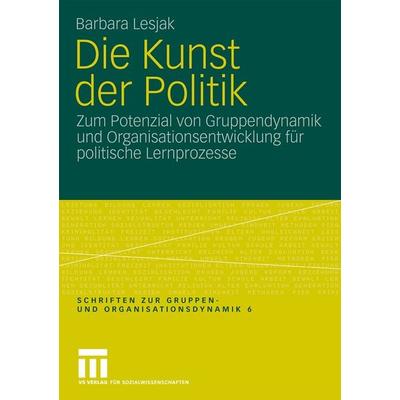Die Kunst der Politik, Taschenbuch von Barbara Lesjak, VS Verlag für Sozialwissenschaften, 978-3-531-16677-3