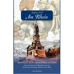 Am Rhein. Deutschlands Mythen-Strom in Poesie und Politik, Fachbücher von Wolfgang Diehl