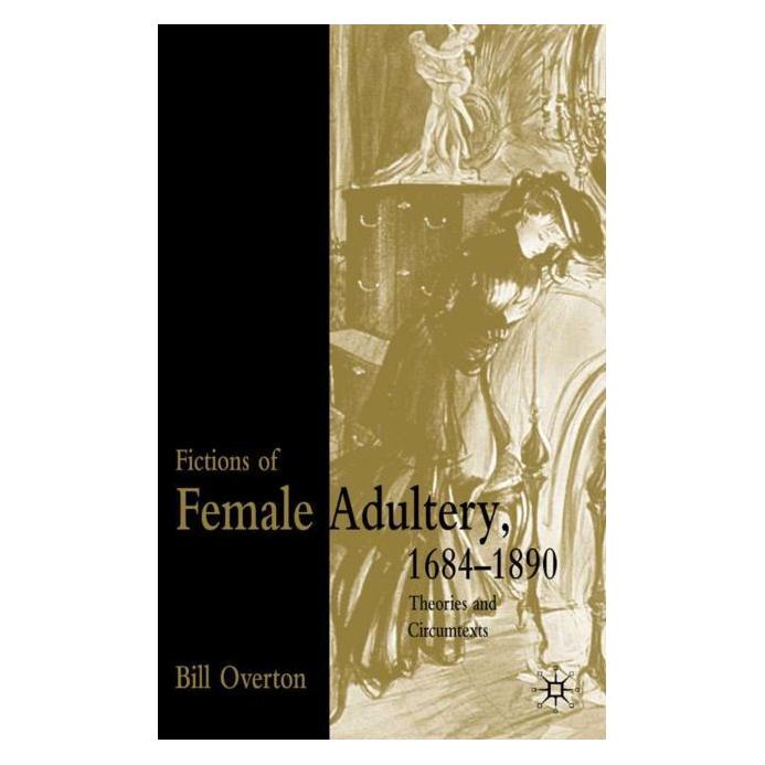Palgrave Macmillan Uk Overton:Fictions of Female Adultery 168 (Englisch, Hardcover, B. Overton) (63028783)