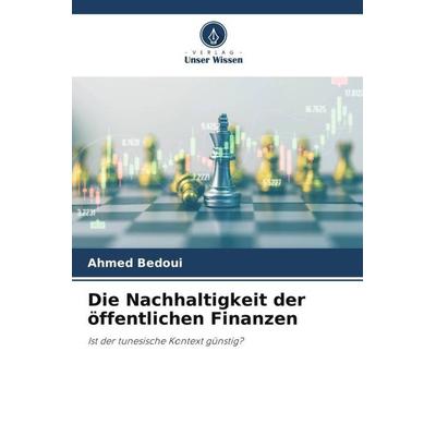 Die Nachhaltigkeit der öffentlichen Finanzen, Taschenbuch von Ahmed Bedoui, Verlag Unser Wissen, 978-620-6-09387-9