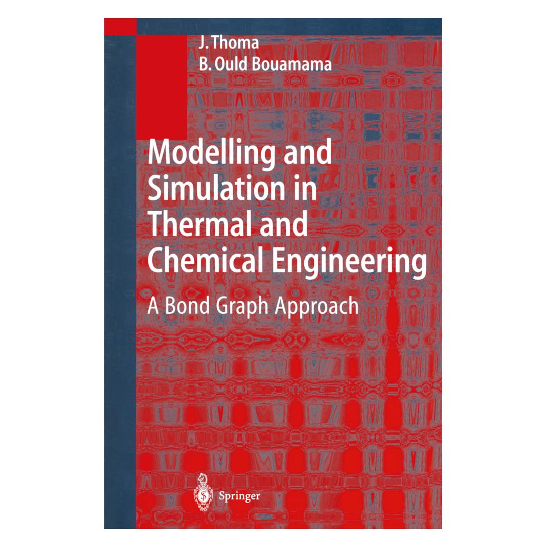 Springer Modelling and Simulation in Thermal and Chemical Engineering (Englisch, Softcover, B. Ould Bouamama, J. Thoma) (55375075)