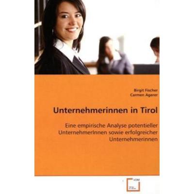 Fischer Birgit: Unternehmerinnen in Tirol, Taschenbuch von Birgit Fischer, VDM, 978-3-639-08933-2