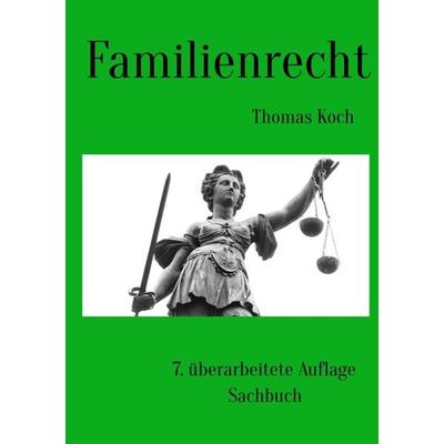 Familienrecht, Taschenbuch von Thomas Koch, Epubli, 978-3-7575-2886-7