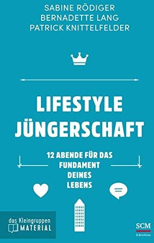 Sabine Rödiger - Lifestyle Jüngerschaft - das Kleingruppenmaterial: 12 Abende für das Fundament deines Lebens - Preis vom 11.10.2026 03:10:56 h
