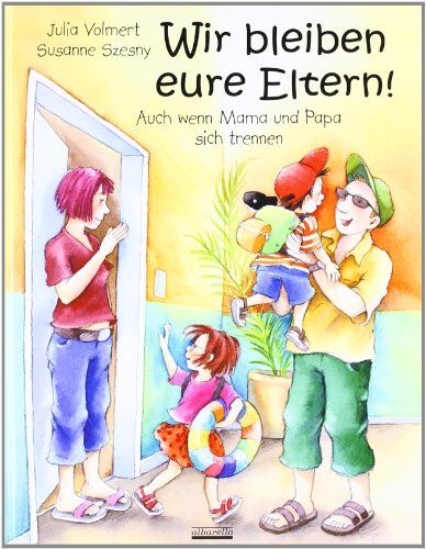 volmert julia - Wir bleiben eure Eltern!: Auch wenn Mama und Papa sich trennen - Preis vom 15.10.2026 23:06:25 h