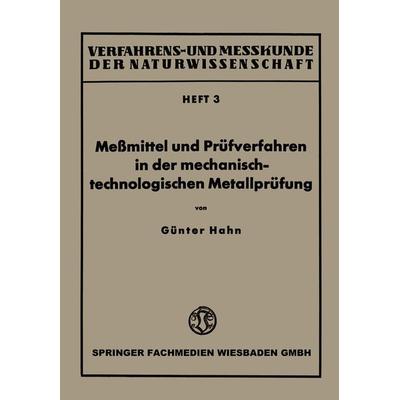 Meßmittel und Prüfverfahren in der mechanisch-technologischen Metallprüfung, Taschenbuch von Günter Hahn, Vieweg & Teubner, 978-3-663-06383-4