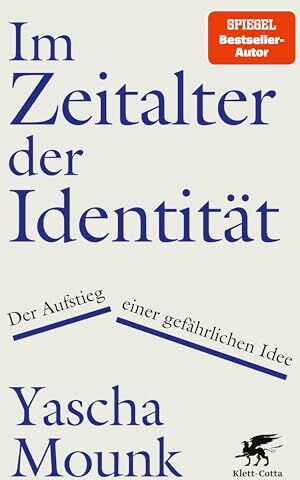 Yascha Mounk - Im Zeitalter der Identität: Der Aufstieg einer gefährlichen Idee - Preis vom 18.10.2026 19:22:15 h