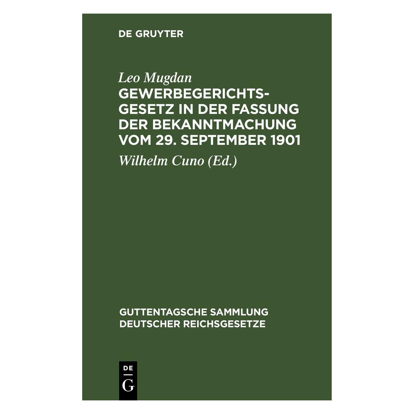 De Gruyter Gewerbegerichtsgesetz in der Fassung de (Deutsch, Hardcover, Leo Mugdan, Wilhelm Cuno) (67772636)