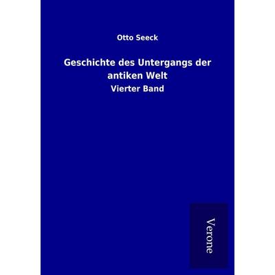 Geschichte des Untergangs der antiken Welt, Taschenbuch von Otto Seeck, BoD - Books on Demand