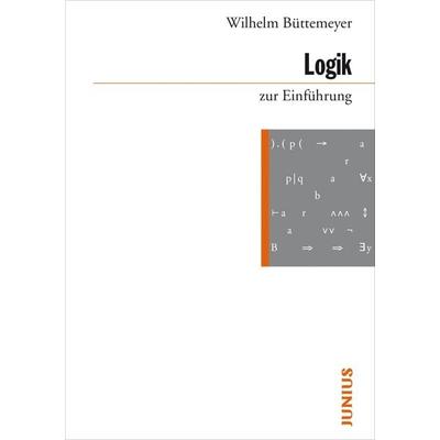 Logik zur Einführung, Taschenbuch von Wilhelm Büttemeyer, Junius, 978-3-88506-079-6
