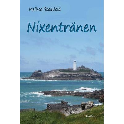 Steinfeld, M: NixenTränen, Taschenbuch von Melissa Steinfeld, Engelsdorfer Verlag, 978-3-96145-283-5