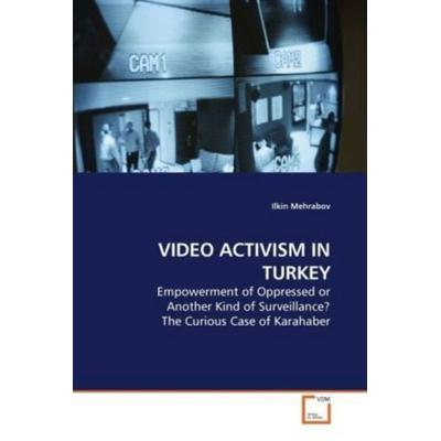 Mehrabov, I: Video Activism in Turkey, Taschenbuch von Ilkin Mehrabov, VDM, 978-3-639-24978-1