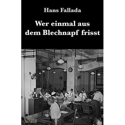 Wer einmal aus dem Blechnapf frisst, Taschenbuch von Hans Fallada, Epubli, 978-3-7529-9839-9