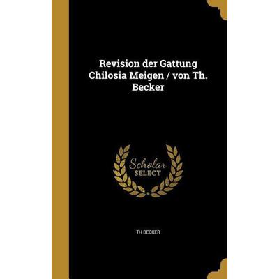 GER-REVISION DER GATTUNG CHILO, Gebundene Ausgabe von Th Becker, Creative Media Partners, LLC, 978-1-373-41477-9