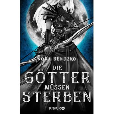 Die Götter müssen sterben, Taschenbuch von Nora Bendzko, Knaur Taschenbuch