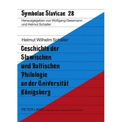 Geschichte der Slawischen und Baltischen Philologie an der Universität Königsberg, Taschenbuch von Helmut Schaller, Peter Lang GmbH, Internationaler