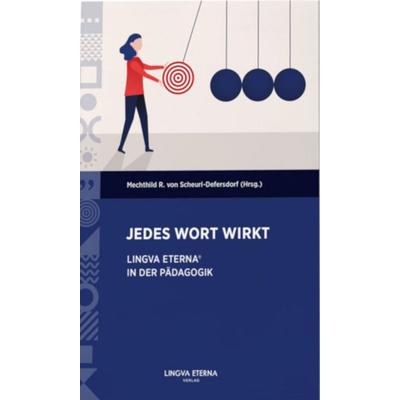 Jedes Wort wirkt!, Taschenbuch von Antonie Lamm,Jutta Esser,Monika Glarner,Anita Gossler,Gisa Jeremias, Lingva Eterna Institut für bewusste Sprache