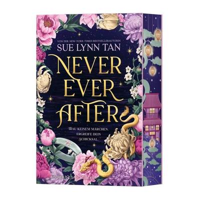 Never Ever After, Taschenbuch von Sue Lynn Tan, Fischer Sauerländer, 978-3-7335-0983-5