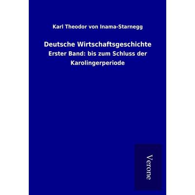 Deutsche Wirtschaftsgeschichte, Taschenbuch von Karl Theodor Inama-Starnegg, BoD - Books on Demand