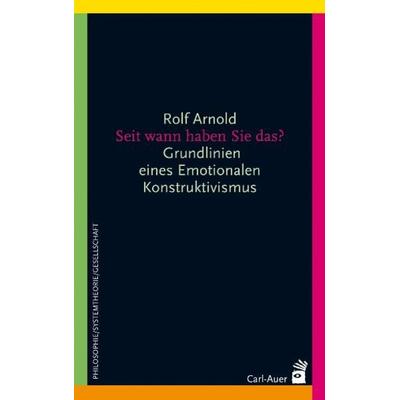 Seit wann haben Sie das?, Taschenbuch von Rolf Arnold, Carl-Auer Verlag GmbH, 978-3-89670-711-6