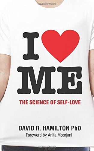 Hamilton PhD, David R. - I Heart Me: The Science Of Self-Love - Preis vom 09.10.2026 07:28:09 h