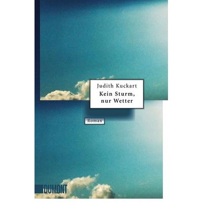 Kein Sturm, nur Wetter, Taschenbuch von Judith Kuckart, DuMont Buchverlag