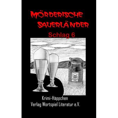 Mörderische Sauerländer - Schlag 6, Taschenbuch von Frank W. Kallweit,U. Baumeister,U. Spieckermann,G. Schumann,J. Luga, Wortspiel Literatur,