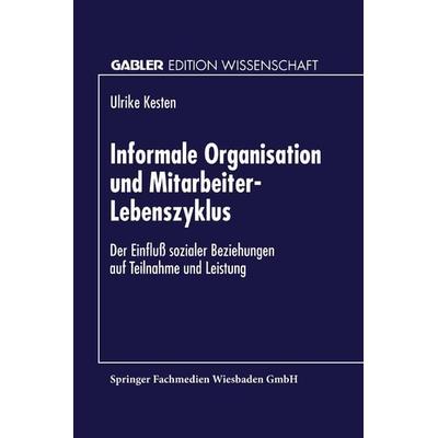 Informale Organisation und Mitarbeiter-Lebenszyklus, Taschenbuch von Ulrike Kesten, Deutscher Universitätsverlag, 978-3-8244-6666-5