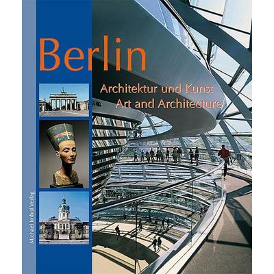 Berlin Architektur und Kunst /Art and Architecture, Gebundene Ausgabe von Michael Imhof, Michael Imhof Verlag, 978-3-86568-100-3