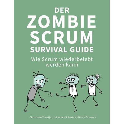 Der Zombie Scrum Survival Guide, Taschenbuch von Christiaan Verwijs,Johannes Schartau,Barry Overeem, BoD – Books on Demand, 978-3-695-10437-6