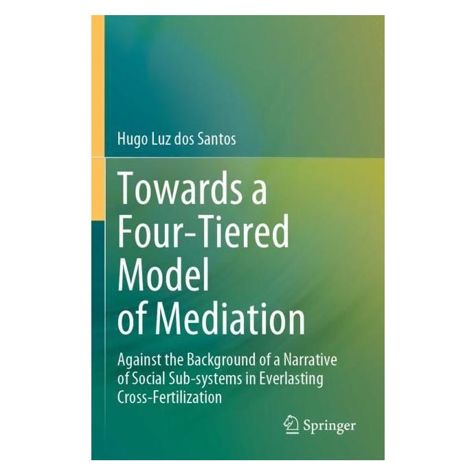 Springer Towards a Four-Tiered Model of Mediation (Englisch, Softcover, Hugo Luz dos Santos) (57006725)
