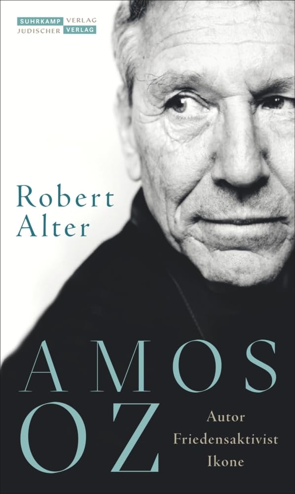Robert Alter - Amos Oz: Autor, Friedensaktivist, Ikone Die erste Biografie des großen israelischen Autors - Preis vom 30.09.2026 09:01:18 h