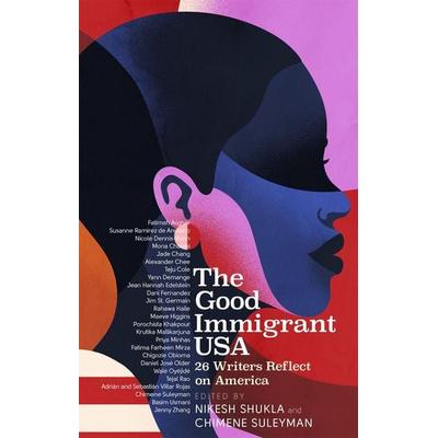 The Good Immigrant USA, Taschenbuch von Nikesh Shukla,Chimene Suleyman, Little, Brown Book Group, 978-0-349-70038-0