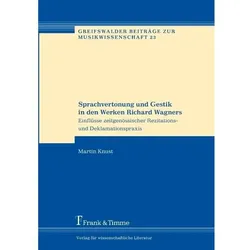Sprachvertonung und Gestik in den Werken Richard Wagners, Fachbücher von Martin Knust