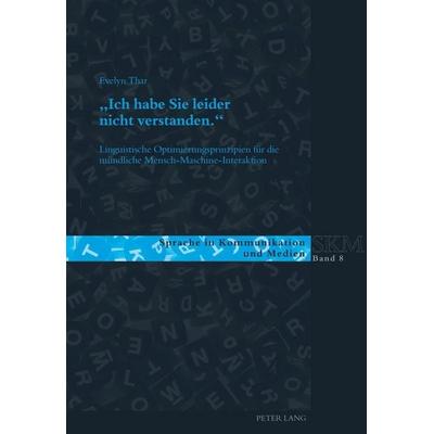 «Ich habe Sie leider nicht verstanden.», Taschenbuch von Evelyn Thar, Peter Lang Group AG, International Academic Publishers, 978-3-0343-1682-8