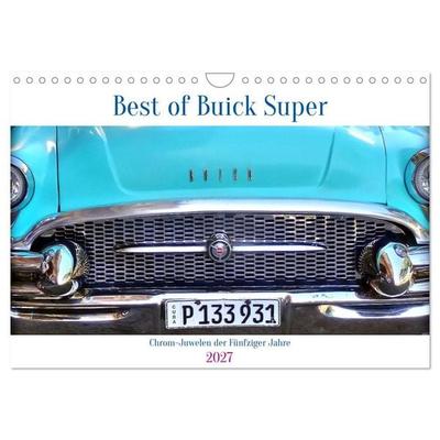 Best of Buick Super - Chrom-Juwelen der Fünfziger Jahre (Wandkalender 2027 DIN A4 quer), CALVENDO Monatskalender