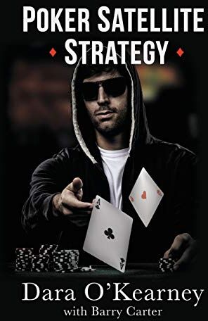 Dara O'Kearney - Poker Satellite Strategy: How to qualify for the main events of high stakes live and online poker tournaments: How to qualify for the main events of live and online high stakes poker tournaments - Preis vom 30.09.2026 09:01:18 h