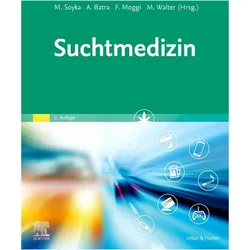 Suchtmedizin, Fachbücher von Franz Moggi, Marc Walter, Anil Batra, Michael Soyka