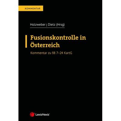 Fusionskontrolle in Österreich, Gebundene Ausgabe von Christoph Müller,Patrick Nutz,Arno Scharf,David der Thannen,Daniel Mert Yilmaz, LexisNexis