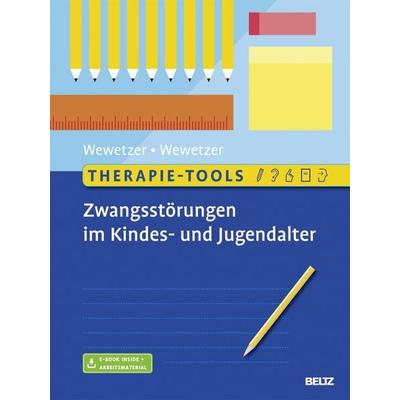 Therapie-Tools Zwangsstörungen im Kindes- und Jugendalter, Set von Gunilla Wewetzer,Christoph Wewetzer, Beltz Verlagsgruppe GmbH & Co. KG,