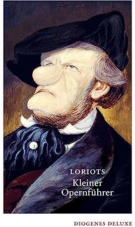 Loriot - Loriots kleiner Opernführer (diogenes deluxe) - Preis vom 09.10.2026 07:28:09 h
