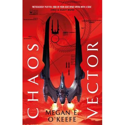 Chaos Vector, Taschenbuch von Megan E. O'Keefe; Little, Brown Book Group, 978-0-356-51223-5