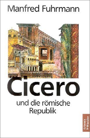Manfred Fuhrmann - Cicero und die römische Republik - Preis vom 09.10.2026 07:28:09 h