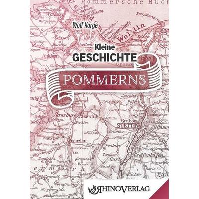 Kleine Geschichte Pommerns, Gebundene Ausgabe von Wolf Karge, Rhino, 978-3-95560-109-6