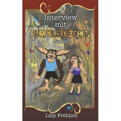 Interview mit Rumpelstilzchen Junior, Taschenbuch von Lilly Fröhlich, Twentysix Epic, 978-3-7407-0564-0