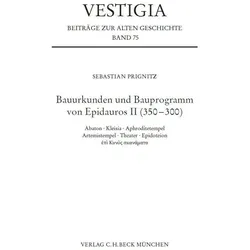 Bauurkunden und Bauprogramm von Epidauros II (350-300), Sachbücher von Sebastian Prignitz