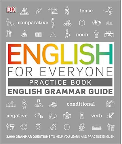 DK English for Everyone English Grammar Guide Practice Book: English language grammar exercises