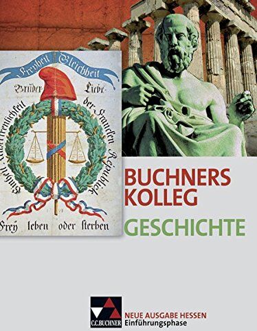 Hein-Mooren, Klaus Dieter - Buchners Kolleg Geschichte – Neue Ausgabe Hessen / Buchners Kolleg Geschichte He Einführungsphase neu - Preis vom 30.09.2026 09:01:18 h