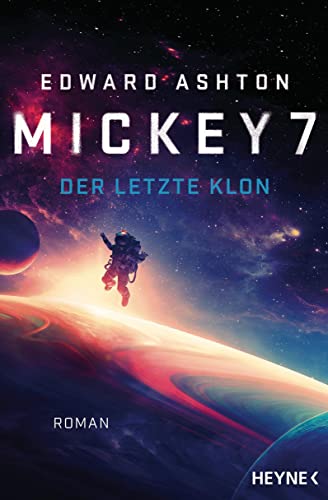 Edward Ashton - Mickey 7 – Der letzte Klon: Roman - Preis vom 14.10.2026 23:07:16 h